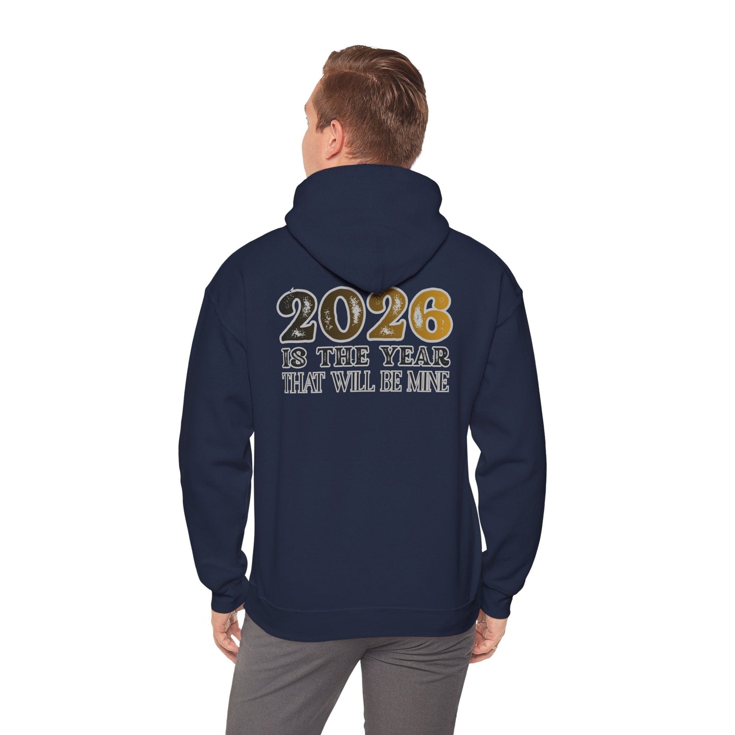 2026 Is The Year That Will Be Mine Hoodie — Motivational New Year Sweatshirt Printify