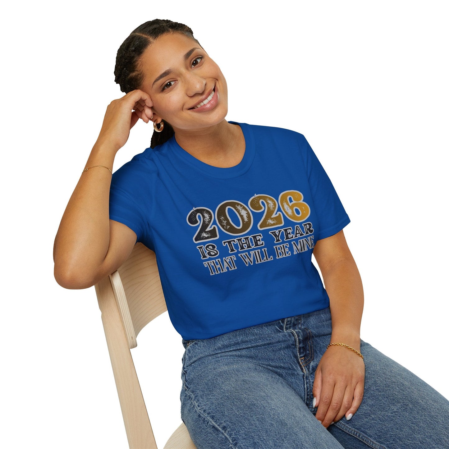 2026 Is the Year That Will Be Mine T‑Shirt Printify