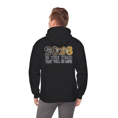 2026 Is The Year That Will Be Mine Hoodie — Motivational New Year Sweatshirt