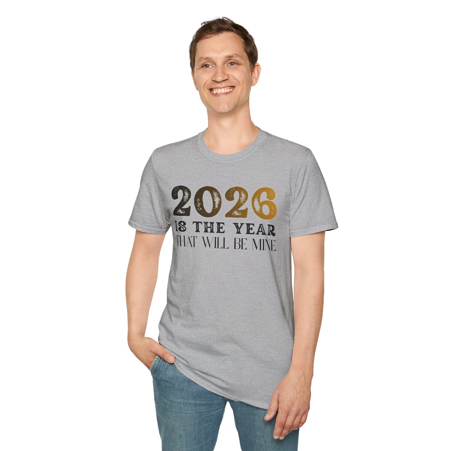 2026 Is the Year That Will Be Mine T‑Shirt Printify