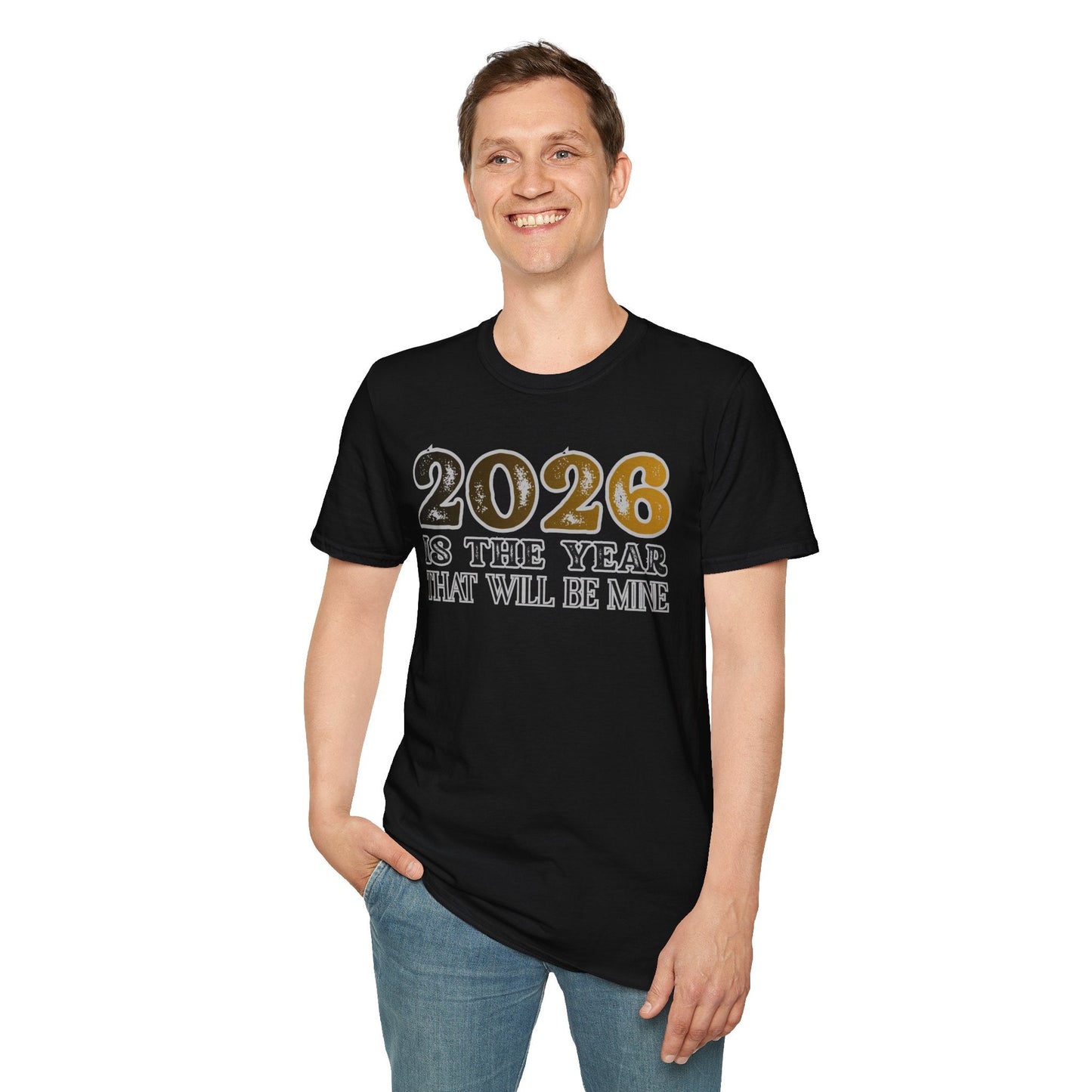 2026 Is the Year That Will Be Mine T‑Shirt Printify