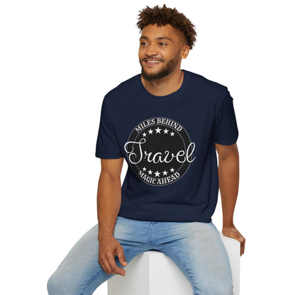Travel T-Shirt - 'Miles Behind, Magic Ahead' Printify