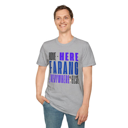 "Home Is Here Farang everywherelse" Unisex Softstyle T-Shirt for serious travellers