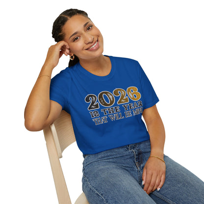 2026 Is the Year That Will Be Mine T‑Shirt Printify