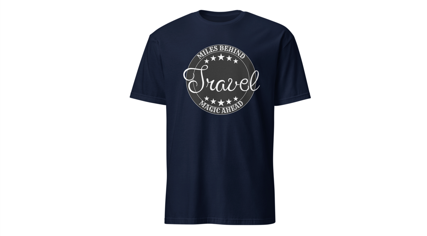 Travel T-Shirt - 'Miles Behind, Magic Ahead' Printify