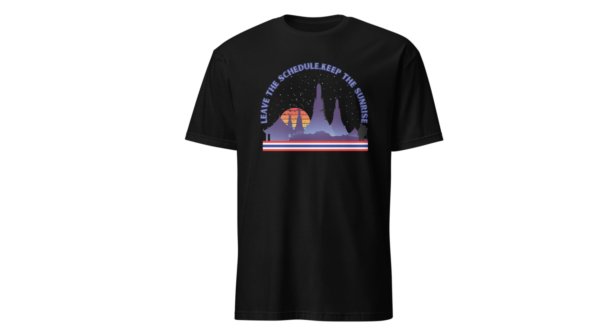 Leave the Schedule, Keep the Sunrise" T-Shirt -For Thailand Lovers Printify