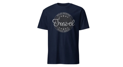 Unisex Tee-Miles Behind Magic ahead Travel Printify