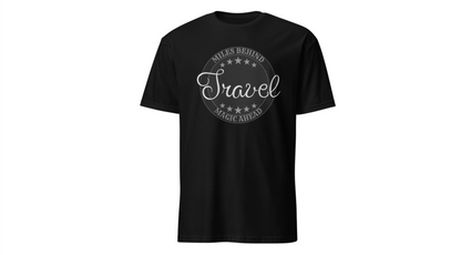 Travel T-Shirt - 'Miles Behind, Magic Ahead' Printify