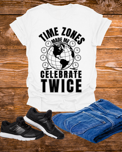 T-Shirt-“Time Zones Made Me Celebrate Twice” Globe Graphic Printify
