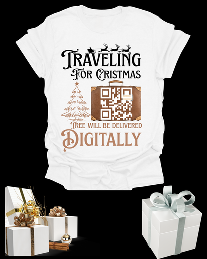 Traveling for Christmas T-Shirt — “Tree Will Be Delivered Digitally” Holiday Tee Printify