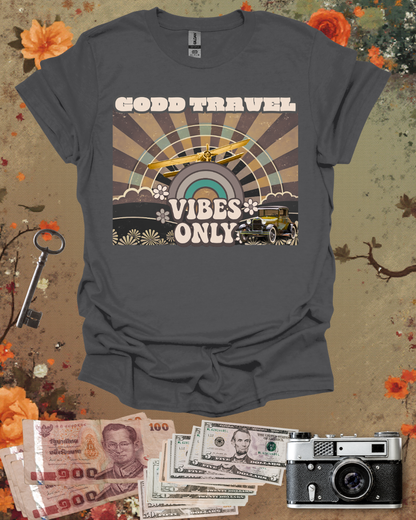 Good Travel Vibes Only T-Shirt Printify