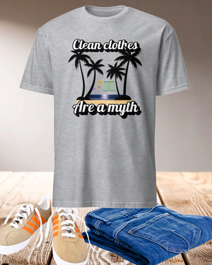 Funny T-shirt: "Clean Clothes Are a Myth"