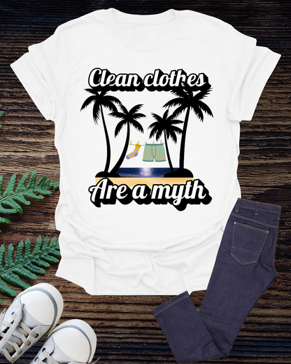 Funny T-shirt: "Clean Clothes Are a Myth"